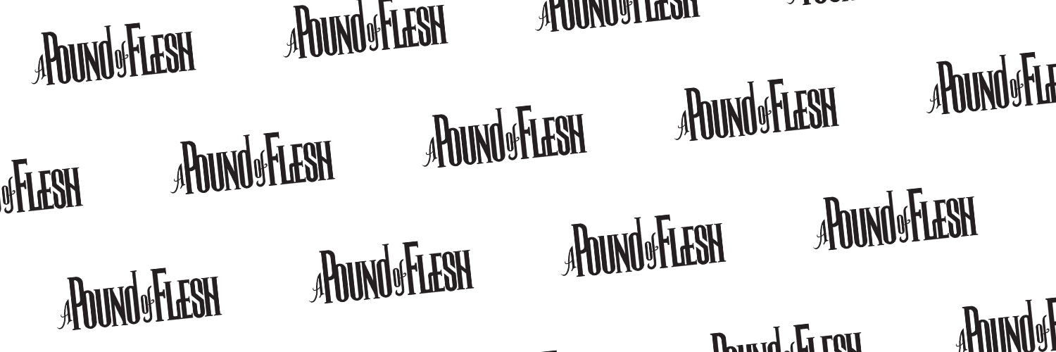 A Pound of Flesh